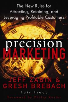 Hardcover Precision Marketing: The New Rules for Attracting, Retaining and Leveraging Profitable Customers Book