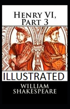 Paperback Henry VI, Part 3 Illustrated Book
