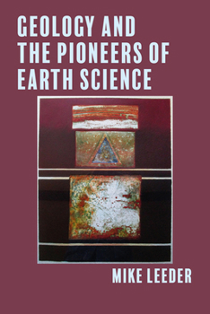 Hardcover Geology and the Pioneers of Earth Science Book