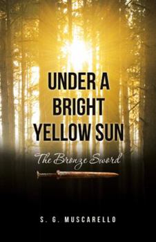 Hardcover Under a Bright Yellow Sun: The Bronze Sword Book