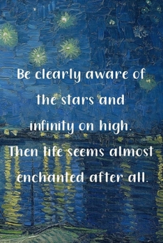 Be clearly aware of the stars and infinity on high. Then life seems almost enchanted after all.: Van Gogh Notebook Journal Composition Blank Lined Diary Notepad 120 Pages Paperback Boat