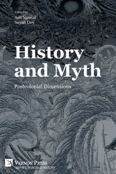 Paperback History and Myth: Postcolonial Dimensions Book