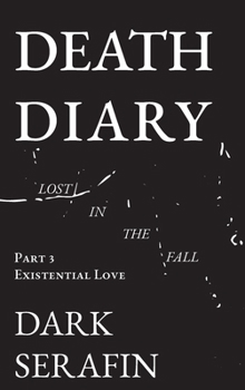 Hardcover Death Diary Lost in the Fall: Existential Love Book