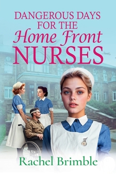 Paperback Dangerous Days for the Home Front Nurses [Large Print] Book