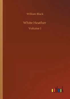 Paperback White Heather: Volume 1 Book