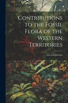 Paperback Contributions to the Fossil Flora of the Western Territories Book