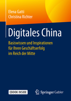 Paperback Digitales China: Basiswissen Und Inspirationen Für Ihren Geschäftserfolg Im Reich Der Mitte [German] Book