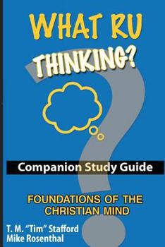 Paperback What RU Thinking: : Foundations of the Christian Mind Study Guide Book