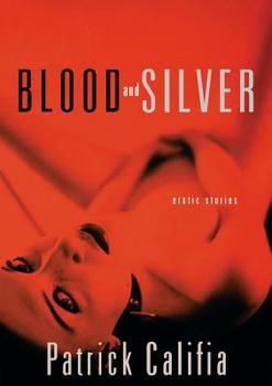 Paperback Blood and Silver: Erotic Stories Book