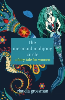 Paperback The Mermaid Mahjong Circle: A Fairy Tale for Women Book