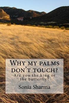 Paperback Why my palms don't touch?: Are you the king or the butterfly? Book