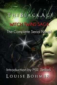 Paperback The Black ACT: Witch Twins Saga the Complete Serial Novel Book