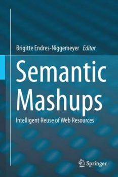 Paperback Semantic Mashups: Intelligent Reuse of Web Resources Book