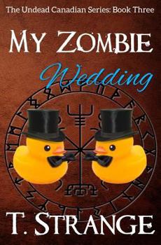 My Zombie Wedding - Book #3 of the Undead Canadian