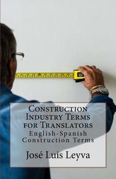Paperback Construction Industry Terms for Translators: English-Spanish Construction Terms Book