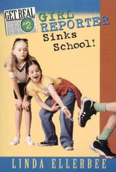 Paperback Get Real #2: Girl Reporter Sinks School! Book
