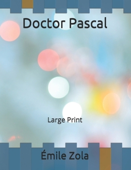 Doctor Pascal: Large Print
