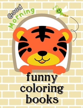 Paperback Funny Coloring Books: Coloring Pages, cute Pictures for toddlers Children Kids Kindergarten and adults Book