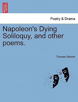 Paperback Napoleon's Dying Soliloquy, and Other Poems. Book