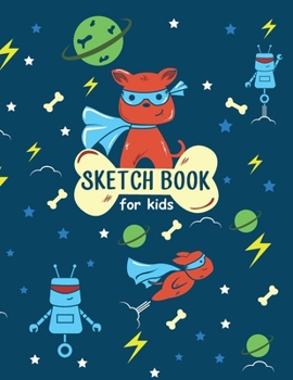 Paperback Sketch Book For Kids: 8.5 x 11 Sketchbook for Drawing and Sketching. 100 Blank Pages Notebook for Boys Book