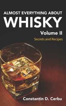Paperback Almost Everything About Whisky Volume 2: Secrets and recipes Book