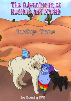 Paperback The Adventures of Ruffers and Maisie: Goodbye Charlie Book