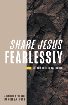 Paperback Share Jesus Fearlessly: A Simple Guide to Evangelism Book