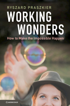 Hardcover Working Wonders: How to Make the Impossible Happen Book