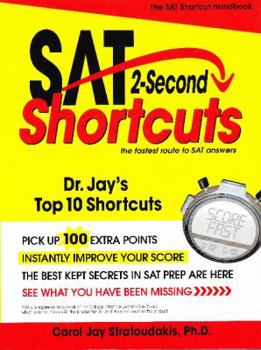 Paperback SAT 2-Second Shortcuts: The Fastest Route to Sat Answers: Dr. Jay's Top 10 Shortcuts (The Sat Shortcut Handbook) Book