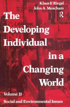 Hardcover The Developing Individual in a Changing World: Volume 2, Social and Environmental Isssues Book