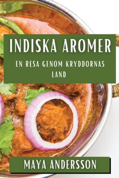 Paperback Indiska Aromer: En Resa genom Kryddornas Land [Swedish] Book