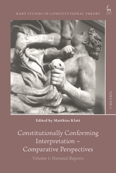 Hardcover Constitutionally Conforming Interpretation - Comparative Perspectives: Volume 1: National Reports Book
