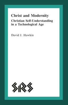 Paperback Christ and Modernity: Christian Self-Understanding in a Technological Age Book