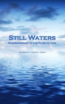 Paperback Still Waters: Surrendering to the Flow of God Book