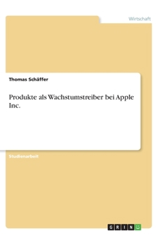 Paperback Produkte als Wachstumstreiber bei Apple Inc. [German] Book