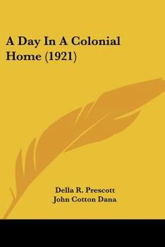 Paperback A Day In A Colonial Home (1921) Book