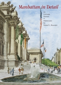 Hardcover Manhattan in Detail: An Intimate Portrait in Watercolor Book