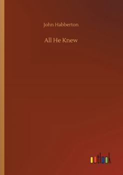All He Knew: A Story