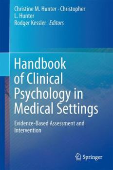 Hardcover Handbook of Clinical Psychology in Medical Settings: Evidence-Based Assessment and Intervention Book