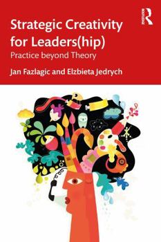 Paperback Strategic Creativity for Leaders(hip): Practice Beyond Theory Book