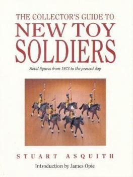 Hardcover The Collector's Guide to New Toy Soldiers: Metal Figures from 1973 to the Present Day Book
