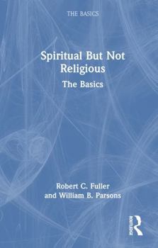 Hardcover Spiritual But Not Religious: The Basics Book