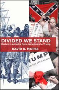 Paperback Divided We Stand: Racism in America from Jamestown to Trump Book