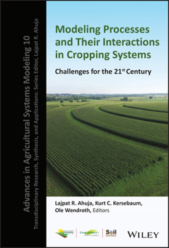 Modeling Soil-Plant-Climate Management Processes and Their Interactions in Cropping Systems, Challenges for the 21st Century