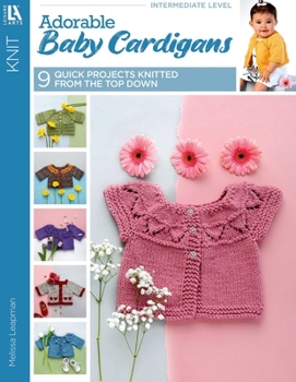 Paperback Adorable Baby Cardigans: 9 Quick Projects Knitted from the Top Down Book