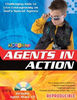 Paperback Agents in Action: Challenging Kids to Live Courageously as God's Special Agents [With CD] Book