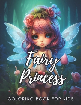 Paperback Fairy Princess Coloring Book For Kids: 50 Cute Baby Fairy Coloring Pages, Great Fit for Girl Child Book