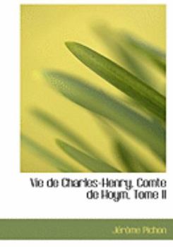 Paperback Vie de Charles-Henry, Comte de Hoym, Tome II [Large Print] Book