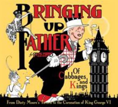 Hardcover Bringing Up Father: Of Cabbages and Kings Book