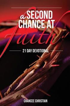 Paperback A Second Chance at`Faith: 21 day devotional Book